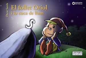 FOLLET ORIOL I LA CUCA DE LLUM, EL | 9788448947859 | SARDÀ, ÒSCAR | Cooperativa Cultural Rocaguinarda