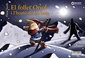 FOLLET ORIOL I L'HOME DE LES NEUS, EL | 9788448949648 | SARDÀ, ÒSCAR | Cooperativa Cultural Rocaguinarda