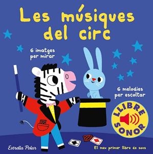 LES MÚSIQUES DEL CIRC. EL MEU PRIMER LLIBRE DE SONS | 9788491378303 | BILLET, MARION | Cooperativa Cultural Rocaguinarda