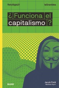 ¿FUNCIONA EL CAPITALISMO? | 9788417757335 | FIELD, JACOB; TAYLOR, MATTHEW | Cooperativa Cultural Rocaguinarda