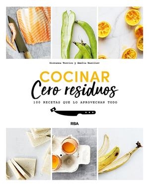 COCINAR CERO RESIDUOS | 9788491874690 | TORRICO GIOVANNA/WASILIEV AMELIA | Cooperativa Cultural Rocaguinarda