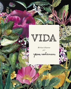 VIDA. HERBARI IL·LUSTRAT | 9788416670635 | SANTAMANS, JOANA | Cooperativa Cultural Rocaguinarda