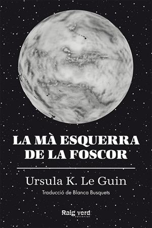 MÀ ESQUERRA DE LA FOSCOR, LA | 9788417925048 | K. LE GUIN, URSULA | Cooperativa Cultural Rocaguinarda