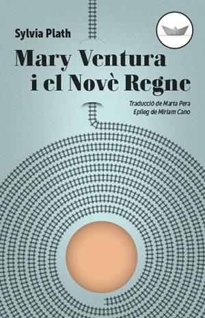 MARY VENTURA I EL NOVÈ REGNE | 9788417339265 | PLATH, SYLVIA | Cooperativa Cultural Rocaguinarda