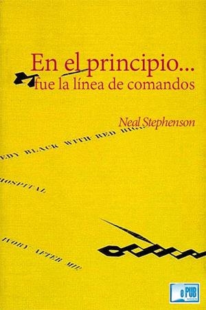 EN EL PRINCIPIO... FUE LA LINEA DE COMANDOS | 9788493298227 | STEPHENSON, NEAL | Cooperativa Cultural Rocaguinarda