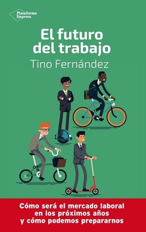 FUTURO DEL TRABAJO, EL | 9788417886233 | FERNÁNDEZ, TINO | Cooperativa Cultural Rocaguinarda