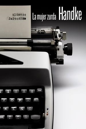 MUJER ZURDA, LA  | 9788491044451 | HANDKE, PETER | Cooperativa Cultural Rocaguinarda