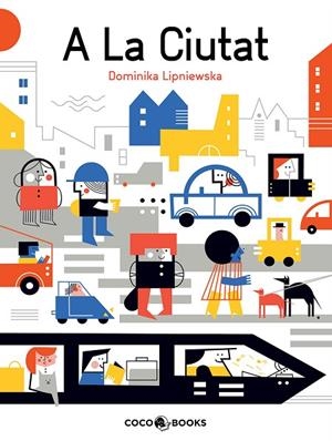 A LA CIUTAT | 9788494953026 | LIPNIEWSKA, DOMINIKA | Cooperativa Cultural Rocaguinarda