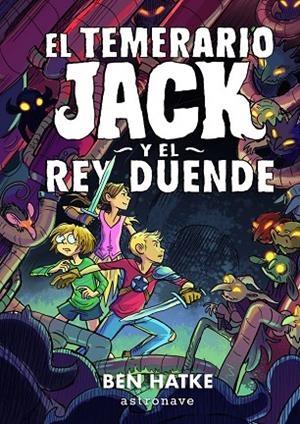 TEMERARIO JACK Y EL REY DUENDE | 9788467938296 | HATKE, BEN | Cooperativa Cultural Rocaguinarda