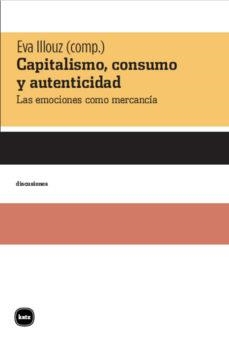 CAPITALISMO, CONSUMO Y AUTENTICIDAD | 9788415917397 | VARIOS AUTORES | Cooperativa Cultural Rocaguinarda