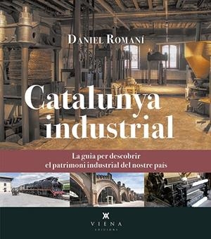 CATALUNYA INDUSTRIAL | 9788417998127 | ROMANÍ CORNET, DANIEL | Cooperativa Cultural Rocaguinarda