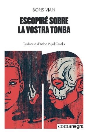 ESCOPIRÉ SOBRE LA VOSTRA TOMBA | 9788418022074 | VIAN, BORIS | Cooperativa Cultural Rocaguinarda