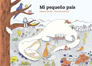 MI PEQUEÑO PAÍS | 9788417996086 | GAUDY, HÉLÈNE/BEAUCHARD, ANNE | Cooperativa Cultural Rocaguinarda