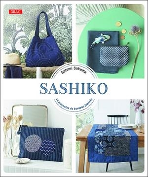 SASHIKO. 14 PROYECTOS DE BORDADO JAPONÉS | 9788498746495 | SAKUMA, SATOMI | Cooperativa Cultural Rocaguinarda