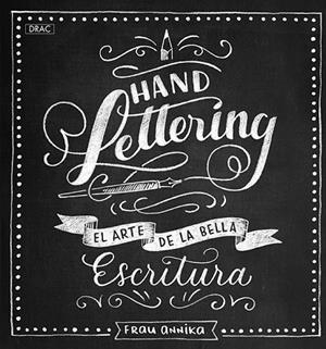 HANDLETTERING. EL ARTE DE LA BELLA ESCRITURA | 9788498745917 | ANNIKA, FRAU | Cooperativa Cultural Rocaguinarda