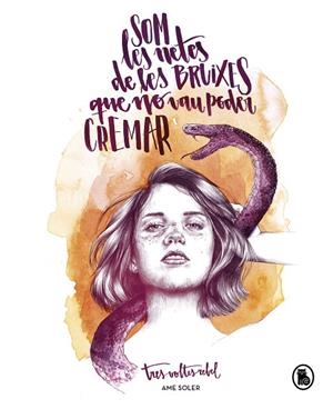 SOM LES NETES DE LES BRUIXES QUE NO VAU PODER CREMAR | 9788402422965 | SOLER (TRESVOLTESREBEL), AME | Cooperativa Cultural Rocaguinarda