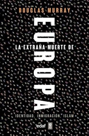 EXTRAÑA MUERTE DE EUROPA, LA | 9788441439733 | MURRAY, DOUGLAS | Cooperativa Cultural Rocaguinarda