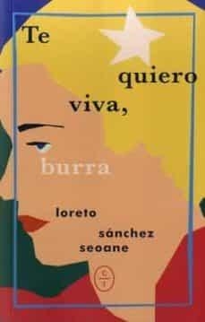 TE QUIERO VIVA, BURRA | 9788412053241 | SANCHEZ SEOANE, LORETO | Cooperativa Cultural Rocaguinarda