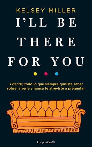 I'LL BE THERE FOR YOU | 9788417216658 | MILLER, KELSEY | Cooperativa Cultural Rocaguinarda