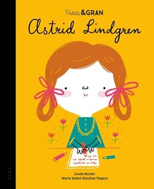 PETITA & GRAN ASTRID LINDGREN | 9788490656891 | SÁNCHEZ VEGARA, MARÍA ISABEL | Cooperativa Cultural Rocaguinarda