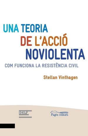 TEORIA DE L'ACCIÓ NOVIOLENTA, UNA | 9788413031484 | VINTHAGEN, STELLAN | Cooperativa Cultural Rocaguinarda