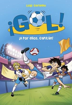 ¡A POR ELLOS, CAPITÁN! (SERIE ¡GOL! 42) | 9788490438466 | GARLANDO, LUIGI | Cooperativa Cultural Rocaguinarda