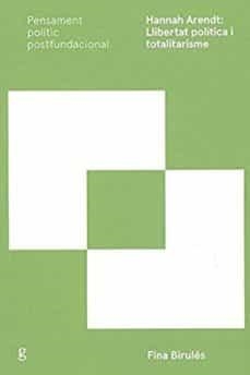 HANNAH ARENDT: LLIBERTAT POLÍTICA I TOTALITARISME | 9788417690885 | BIRULÉS BERTRÁN, FINA | Cooperativa Cultural Rocaguinarda