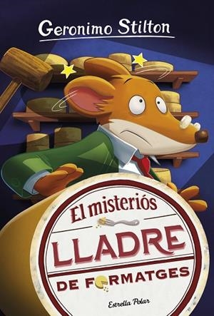 MISTERIÓS LLADRE DE FORMATGES, EL | 9788418134135 | STILTON, GERONIMO | Cooperativa Cultural Rocaguinarda
