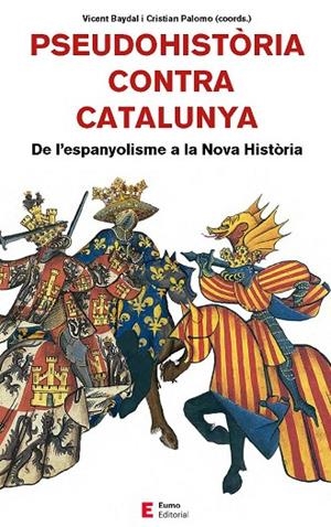 PSEUDOHISTÒRIA CONTRA CATALUNYA | 9788497666893 | BAYDAL SALA, VICENT/CAMPRUBÍ PLA, XAVIER/CINGOLANI, STEFANO M./FORNÉS FERNÁNDEZ, GUILLEM/PALOMO REIN | Cooperativa Cultural Rocaguinarda
