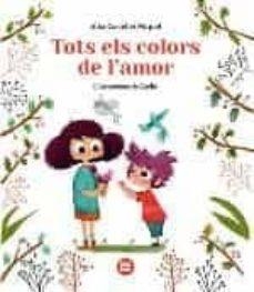 TOTS ELS COLORS DE L'AMOR | 9788412108057 | CASTELLVÍ, ALBA; GONZALEZ, SONIA | Cooperativa Cultural Rocaguinarda