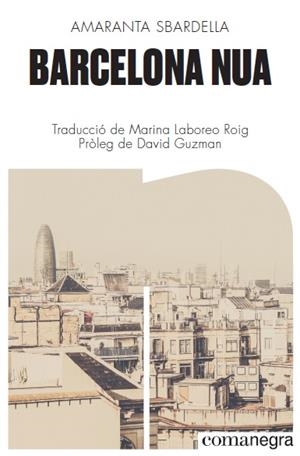 BARCELONA NUA | 9788418022173 | SBARDELLA, AMARANTA | Cooperativa Cultural Rocaguinarda