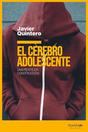 CEREBRO ADOLESCENTE, EL | 9788417822903 | QUINTERO GUTIÉRREZ DEL ÁLAMO, JAVIER | Cooperativa Cultural Rocaguinarda
