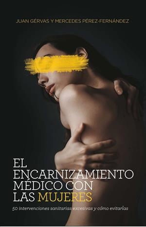 ENCARNIZAMIENTO MÉDICO CON LAS MUJERES (NE), EL | 9788418236082 | GÉRVAS, JUAN/PÉREZ-FERNÁNDEZ, MERCEDES | Cooperativa Cultural Rocaguinarda