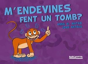 M'ENDEVINES FENT UN TOMB? | 9788448941253 | ANTOJA, JOAN/MATAS, ANNA M. | Cooperativa Cultural Rocaguinarda