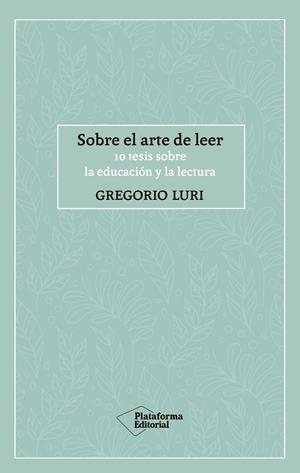 SOBRE EL ARTE DE LEER | 9788417886424 | LURI, GREGORIO | Cooperativa Cultural Rocaguinarda