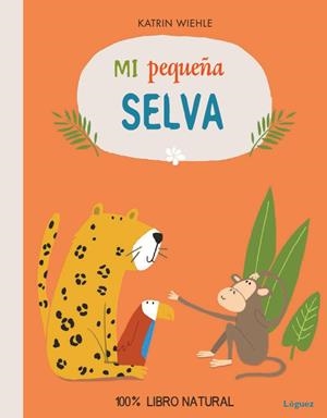 MI PEQUEÑA SELVA | 9788494273384 | WIEHLE, KATRIN | Cooperativa Cultural Rocaguinarda