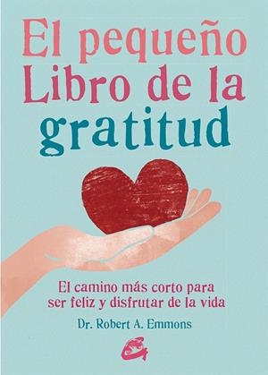 PEQUEÑO LIBRO DE LA GRATITUD, EL | 9788484456155 | EMMONS, DR. ROBERT A. | Cooperativa Cultural Rocaguinarda