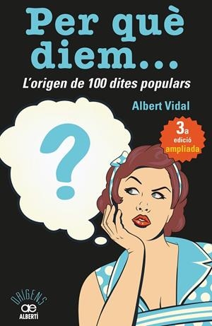 PER QUÈ DIEM? L'ORIGEN DE 100 DITES POPULARS | 9788472461727 | VIDAL, ALBERT | Cooperativa Cultural Rocaguinarda