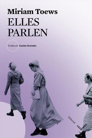 ELLES PARLEN | 9788494904981 | MIRIAM TOEWS | Cooperativa Cultural Rocaguinarda