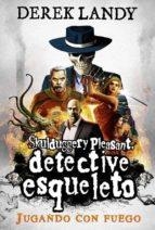 DETECTIVE ESQUELETO 2. JUGANDO CON FUEGO | 9788413182865 | LANDY, DEREK | Cooperativa Cultural Rocaguinarda