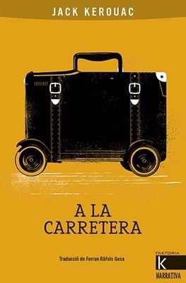 A LA CARRETERA | 9788416804818 | KEROUAC, JACK | Cooperativa Cultural Rocaguinarda