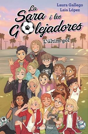 ÚLTIM GOL, L' | 9788491378648 | GALLEGO, LAURA/LÓPEZ, LAIA | Cooperativa Cultural Rocaguinarda