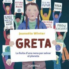 GRETA. LA LLUITA D'UNA NENA PER SALVAR EL PLANETA | 9788426146427 | WINTER, JEANETTE | Cooperativa Cultural Rocaguinarda