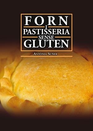 FORN I PASTISSERIA SENSE GLUTEN | 9788417113629 | SUÑER MESQUIDA, ANTÒNIA | Cooperativa Cultural Rocaguinarda