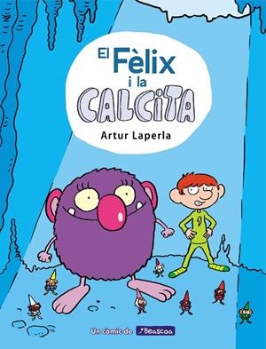 FÈLIX I LA CALCITA, EL (EL FÈLIX I LA CALCITA 1) | 9788448854379 | LAPERLA, ARTUR | Cooperativa Cultural Rocaguinarda
