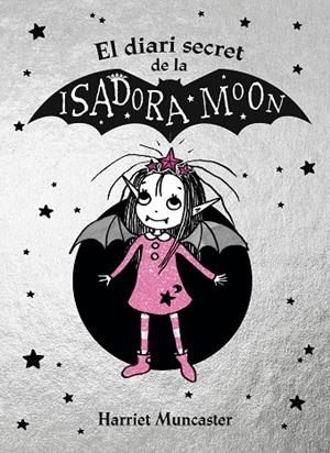 DIARI SECRET DE LA ISADORA MOON, EL (LA ISADORA MOON) | 9788420452937 | MUNCASTER, HARRIET | Cooperativa Cultural Rocaguinarda