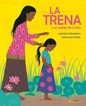TRENA O EL VIATGE DE LALITA, LA  | 9788418107054 | COLOMBANI, LAETITIA | Cooperativa Cultural Rocaguinarda