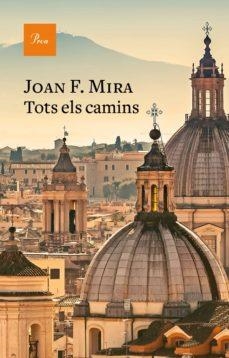 TOTS ELS CAMINS | 9788475888224 |  MIRA, JOAN FRANCESC | Cooperativa Cultural Rocaguinarda