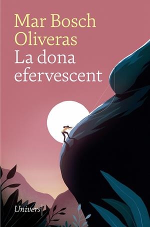 DONA EFERVESCENT, LA  | 9788417868536 | BOSCH OLIVERAS, MAR | Cooperativa Cultural Rocaguinarda