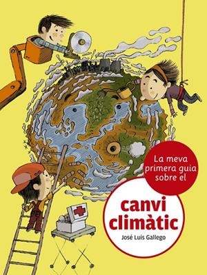 MEVA PRIMERA GUIA SOBRE EL CANVI CLIMÀTIC, LA  | 9788424667481 | GALLEGO, JOSÉ LUIS | Cooperativa Cultural Rocaguinarda